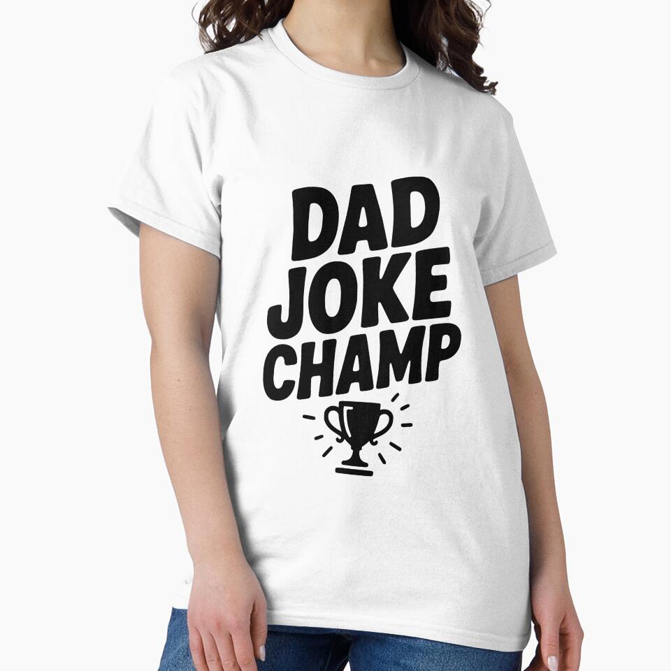 Dad Joke Champ by Frank Ring Unisex T-shirt, Sweatshirt, Hoodie, Long Sleeve Tee